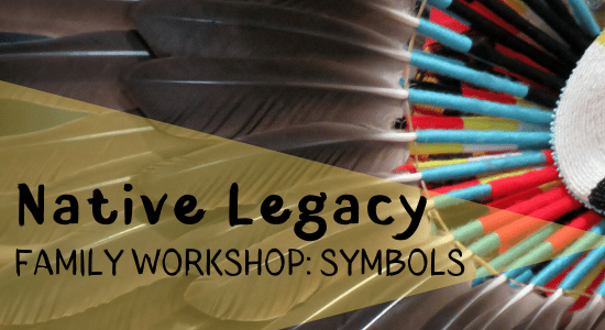 Native Legacy Family Workshop: Symbols